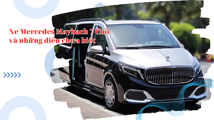 Xe Mercedes Maybach 7 Cho Xe Mercedes Maybach 7 Chỗ